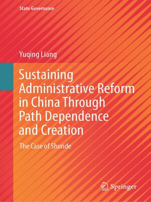 cover image of Sustaining Administrative Reform in China Through Path Dependence and Creation